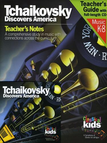 Classical Kids. Tchaikovsky Discovers America - CD Audio di Pyotr Ilyich Tchaikovsky
