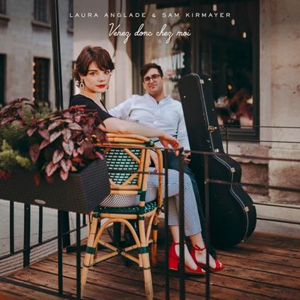 Venez Donc Chez Moi (with Sam Kirmayer) - CD Audio di Laura Anglade