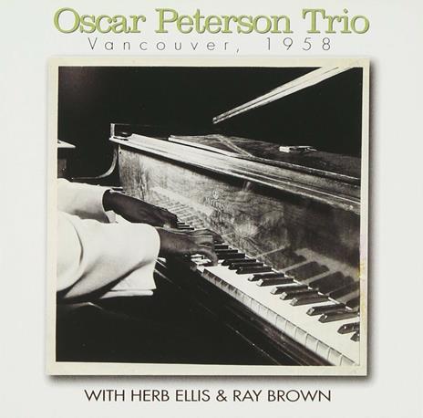 Vancouver 1958 - CD Audio di Oscar Peterson