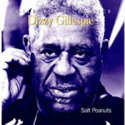Salt Peanuts - CD Audio di Dizzy Gillespie