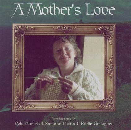 A Mother's Love (Irish)-Roly Daniels, Brendan Quinn, Bridie Gallagher, Ba - CD Audio