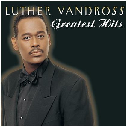 Greatest Hits - CD Audio di Luther Vandross