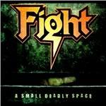 A Small Deadly Space - CD Audio di Fight