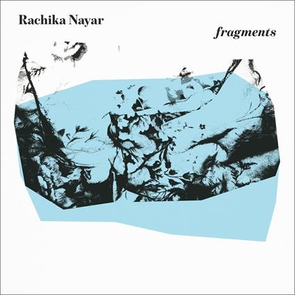 Fragments (Expanded Turquoise Vinyl) - Vinile LP di Rachika Nayar