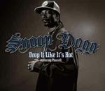 Snoop Dogg featuring Pharrell Williams: Drop It Like It's Hot