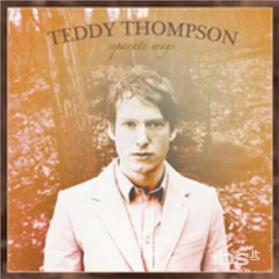 Separate Ways - CD Audio di Teddy Thompson