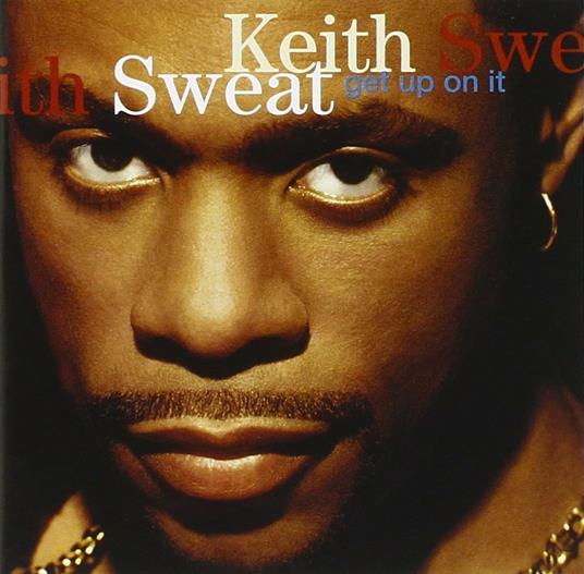 Get Up On It - CD Audio di Keith Sweat