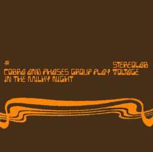 Cobra and Phases Group Play Voltage in the Milky Night - CD Audio di Stereolab