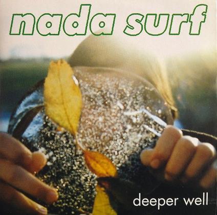 Deeper Well - CD Audio di Nada Surf