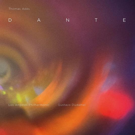 Dante - Vinile LP di Thomas Adès,Los Angeles Philharmonic Orchestra,Gustavo Dudamel