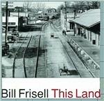 This Land - CD Audio di Bill Frisell