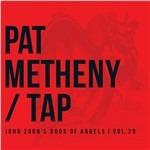 Tap. John Zorn's Book of Angels vol.20 - CD Audio di Pat Metheny