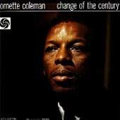 Change Of The Century - CD Audio di Ornette Coleman