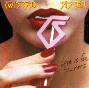 Love Is For Suckers - Vinile LP di Twisted Sister