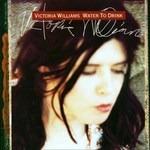 Water to Drink - CD Audio di Victoria Williams