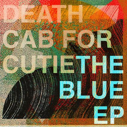 The Blue Ep - CD Audio di Death Cab for Cutie