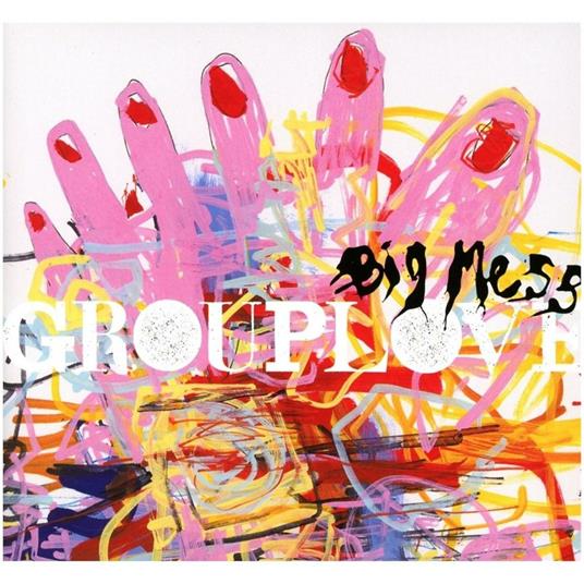 Big Mess - CD Audio di Grouplove