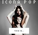 This Is... Icona Pop