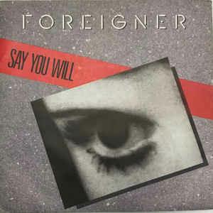 Say You Will - Vinile 7'' di Foreigner