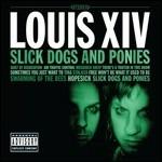 Slick Dogs and Ponies - CD Audio di Louis XIV