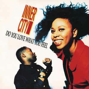 Do You Love What You Feel - Vinile LP di Inner City