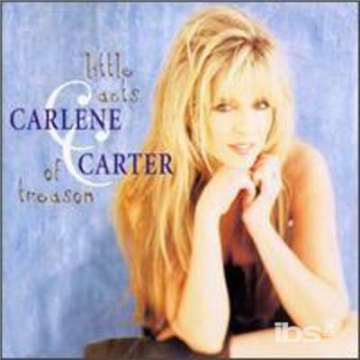 Little Acts Of Treason - CD Audio di Carlene Carter