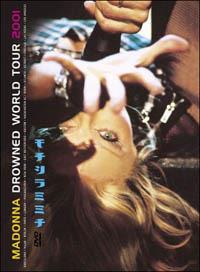 Madonna. Drowned World Tour 2001 (DVD) - DVD di Madonna