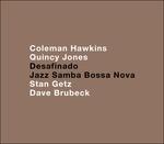 Desafinando. Anthology of Jazz Bossa Nova - CD Audio di Dave Brubeck,Stan Getz,Coleman Hawkins,Quincy Jones