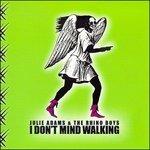 I Don't Mind Walking - CD Audio di Julie Adams