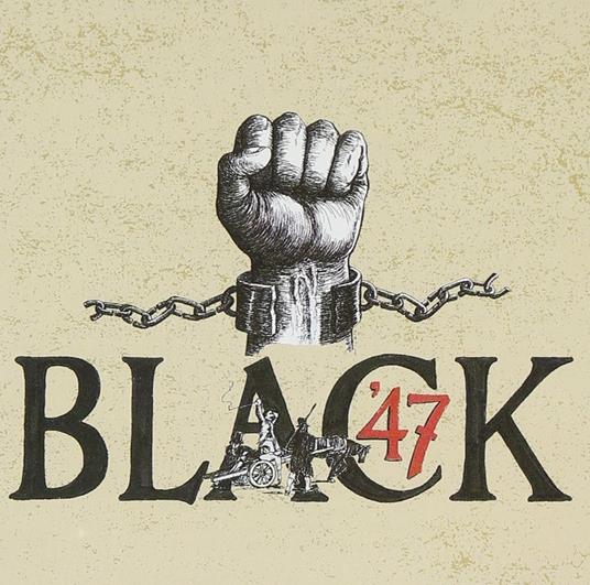 Black 47 - CD Audio di Black 47