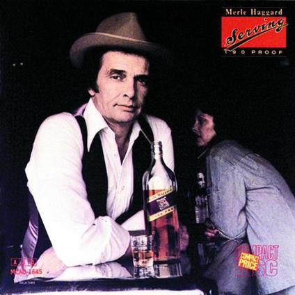 Serving 190 Proof - CD Audio di Merle Haggard