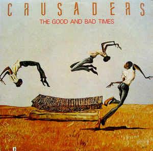 The Good And Bad Times - Vinile LP di Crusaders