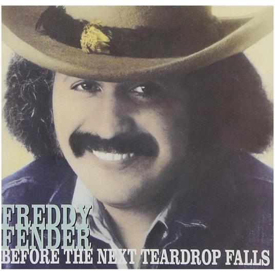 Before The Next Teardrop Falls - CD Audio di Freddy Fender
