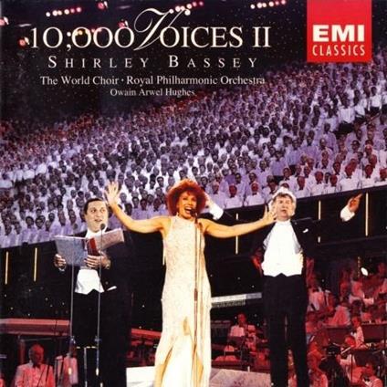 10000 Voices 2 - World Choir - CD Audio di Shirley Bassey