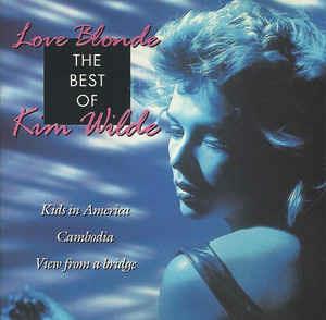 Love Blonde - The Best Of Kim Wilde - CD Audio di Kim Wilde