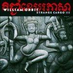 Strange Cargo 3 - CD Audio di William Orbit