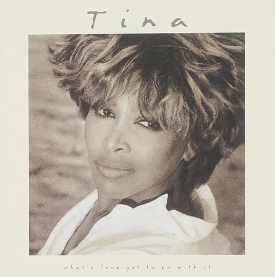 What's Love Got To Do With It - CD Audio di Tina Turner