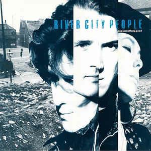 Say Something Good - Vinile LP di River City People