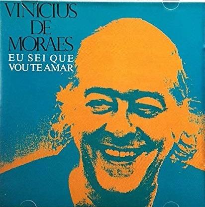 Eu Sei Que Vou Te Ama - CD Audio di Vinicius De Moraes