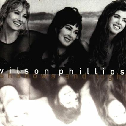 Shadows and Light - CD Audio di Wilson Phillips