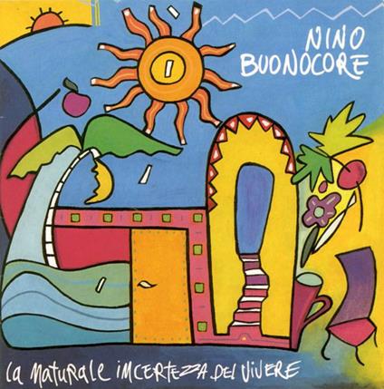 La naturale incertezza del vivere - CD Audio di Nino Buonocore