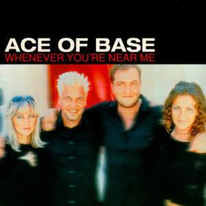 Whenever You're Near Me - CD Audio di Ace of Base