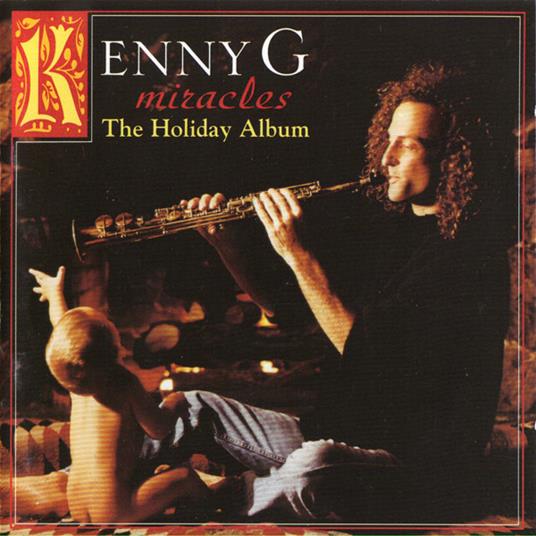 Miracles - CD Audio di Kenny G