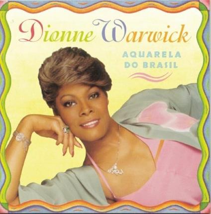 Aquarela do Brasil - CD Audio di Dionne Warwick