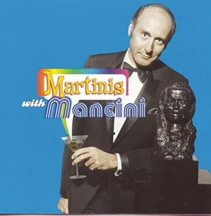 Martini's with Mancini - CD Audio di Henry Mancini