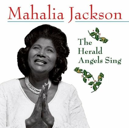 Herald Angels Sing - CD Audio di Mahalia Jackson