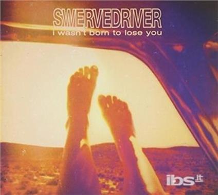 I Wasn't Born to Lose You - Vinile LP di Swervedriver