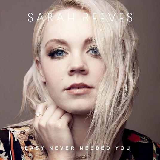 Easy Never Ended You - CD Audio di Sarah Reeves