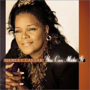 You Can Make it - CD Audio di Shirley Caesar