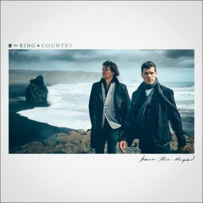 Burn the Ships - CD Audio di For King & Country